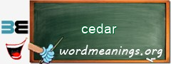 WordMeaning blackboard for cedar